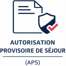 Autorisation provisoire de séjour (APS)